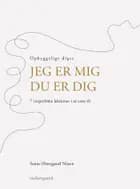 Jeg er mig - Du er dig af Sanne Østergaard Nissen