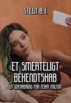 Et smerteligt bekendtskab af Steen B og J