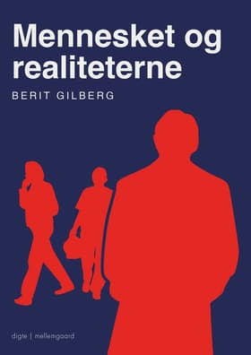 Mennesket og realiteterne af Berit Gilberg