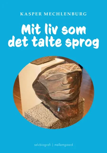 Mit liv som det talte sprog af Kasper Mechlenburg