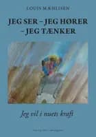 Jeg ser - Jeg hører - Jeg tænker af Louis Mæhlisen