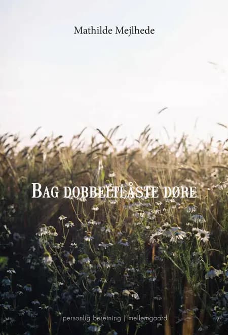 Bag dobbeltlåste døre af Mathilde Mejlhede