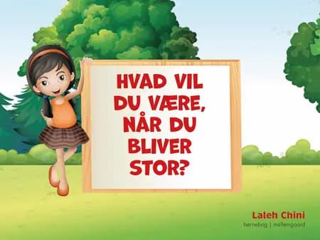Hvad vil du være, når du bliver stor? af Laleh Chini