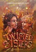 Twisted Sisters af Christian Møgeltoft