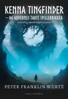 KENNA TINGFINDER - OG GUDERNES TABTE SPILLEBRIKKER