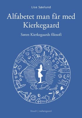 Alfabetet man får med Kierkegaard af Lise Søelund