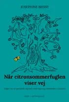 Når citronsommerfuglen viser vej af Josephine Biessy