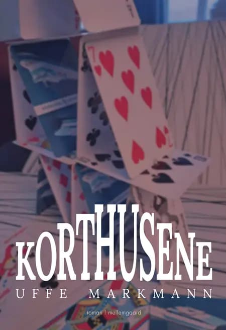 Korthusene af Uffe Markmann