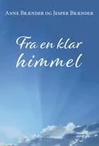 Fra en klar himmel af Anne Brænder og Jesper Brænder