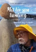 Mit liv som tumling af Uffe Markmann