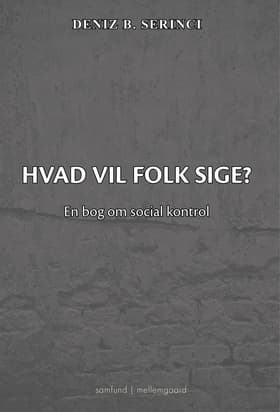 Hvad vil folk sige? af Deniz B. Serinci