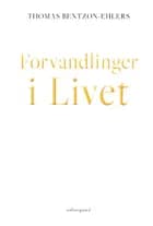 Forvandlinger i Livet af Thomas Bentzon-Ehlers