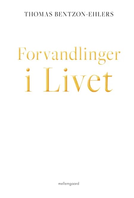 Forvandlinger i Livet af Thomas Bentzon-Ehlers