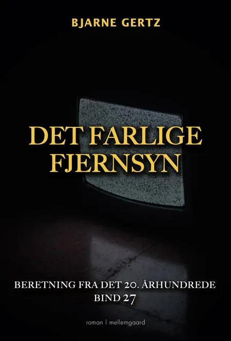 Det farlige fjernsyn af Bjarne Gertz