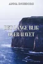 Det lange blik over havet af Anna Ingeborg