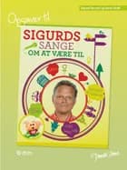 Opgaver til Sigurds sange om at være til af Sigurd Barrett og Søren Graff