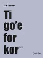 Ti go´e for kor 3 af Erik Sommer