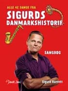 Alle 42 sange fra Sigurds Danmarkshistorie af Sigurd Barrett