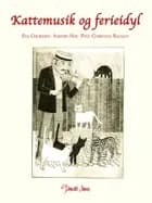 Kattemusik og ferieidyl af Eva Chortsen og Povl Christian Balslev