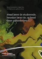 Hvad lærer de studerende, hvordan lærer de, og hvad fører uddannelsen til?