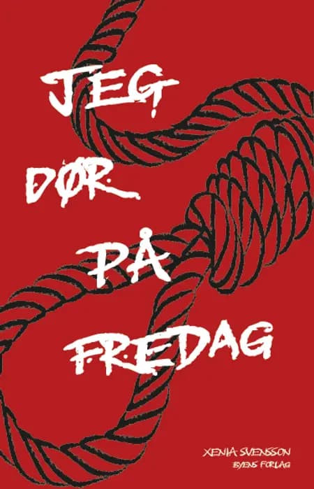 Jeg dør på fredag af Xenia Svensson