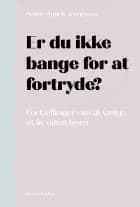 Er du ikke bange for at fortryde?