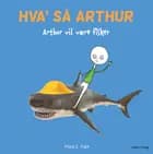 Arthur vil være fisker