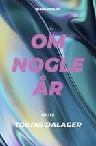 Om nogle år af Tobias Dalager
