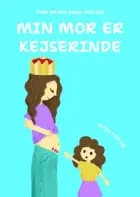 Min mor er kejserinde af Tina Myung Høgh Povlsen