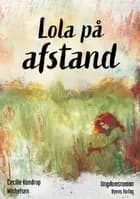 Lola på afstand af Cecilie Kondrup Michelsen
