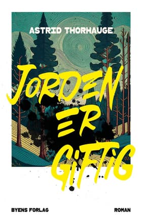 Jorden er giftig af Astrid Thorhauge