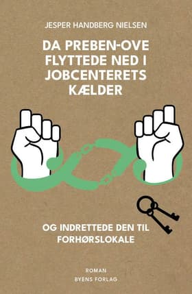 Da Preben-Ove flyttede ned i jobcenterets kælder og indrettede den til forhørslokale af Jesper Handberg Nielsen