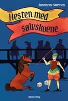 Hesten med sølvskoene af Annemette Sørensen