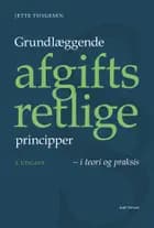 Grundlæggende afgiftsretlige principper af Jette Thygesen