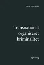 Transnational organiseret kriminalitet af Matias Røjle Bruun