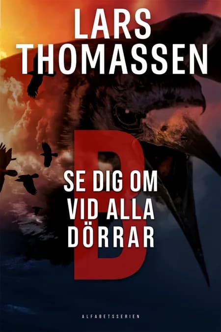 B - SE DIG OM VID ALLA DÖRRAR af Lars Thomassen