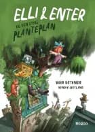 Elli & Enter og den store planteplan - Vaar Bothner