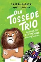 Den Tossede Trio: Den dag, der ikke var mere pasta og kødsovs af Swapna Haddow
