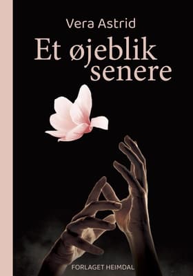 Et øjeblik senere af Vera Astrid