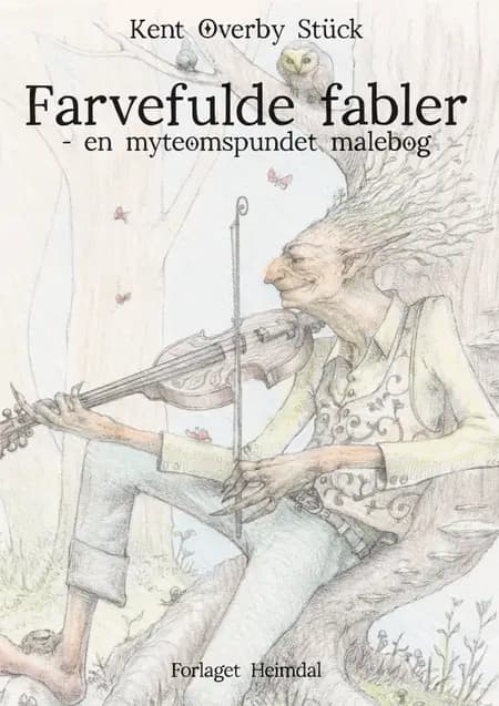 Farvefulde Fabler af Kent Overby Stück