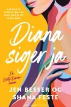 Diana siger ja af Jen Besser og Shana Feste