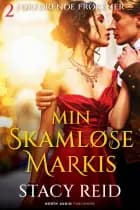 Min skamløse markis af Stacy  Reid