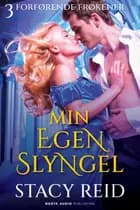 Min egen slyngel af Stacy Reid