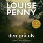 Den grå ulv af Louise Penny