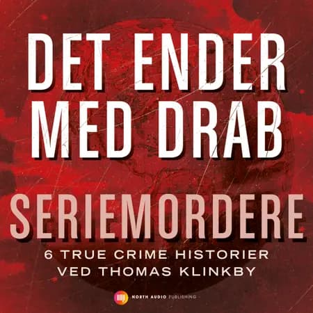 Det ender med drab - Seriemordere af Thomas Klinkby