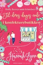 Til deres dages ende i konfekturebutikken af Hannah  Lynn