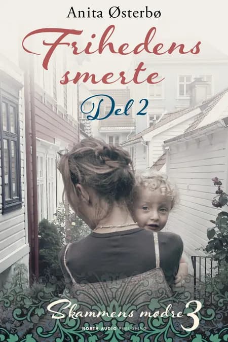 Frihedens smerte - del 2 af Anita Østerbø