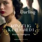 Kongelig kærlighed - Darling af Helena  Dahlgren