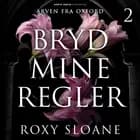 Bryd mine regler af Roxy  Sloane