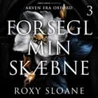 Forsegl min skæbne af Roxy  Sloane